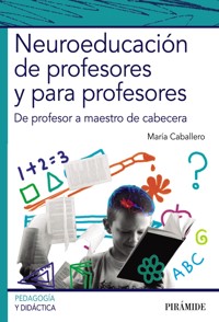 Neuroeducación de profesores y para profesores - María Caballero - ebook