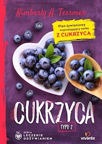 Leczenie odżywianiem Cukrzyca typu 2 - Kimberly Tessmer - książka
