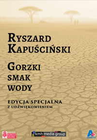 Gorzki smak wody. Edycja specjalna - Ryszard Kapuściński - audiobook