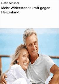 Mehr Widerstandskraft gegen Herzinfarkt - Doris Niespor - ebook