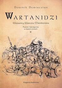 Wartanidzi Wojownicy Wartana Mamikoniana Tom 2 - Demirczian Derenik - książka