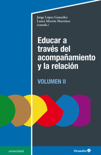 Educar a través del acompañamiento y la relación (II) - Jorge López González - ebook
