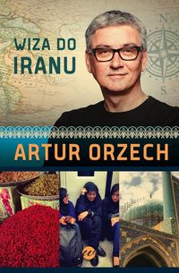 Wiza do Iranu - Artur Orzech - książka