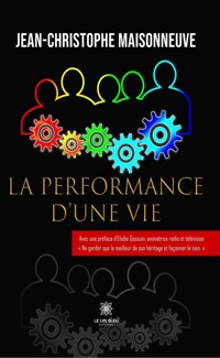 La performance d’une vie - Jean-Christophe Maisonneuve - ebook