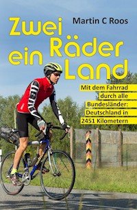 Zwei Räder, ein Land - Martin C Roos - ebook