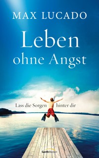 Leben ohne Angst - Max Lucado - ebook