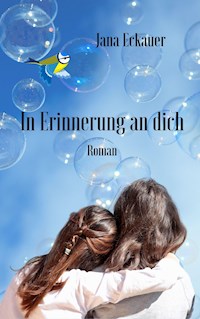 In Erinnerung an dich - Jana Eckauer - ebook