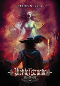 Piekło i Szpada. Cykl Zjednoczone Królestwa. Tom 1 - Feliks W. Kres - książka