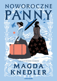 Noworoczne panny. Seria Ścieżki nadziei. Tom 1 (barwione brzegi) - Magda Knedler - ebook + audiobook + książka