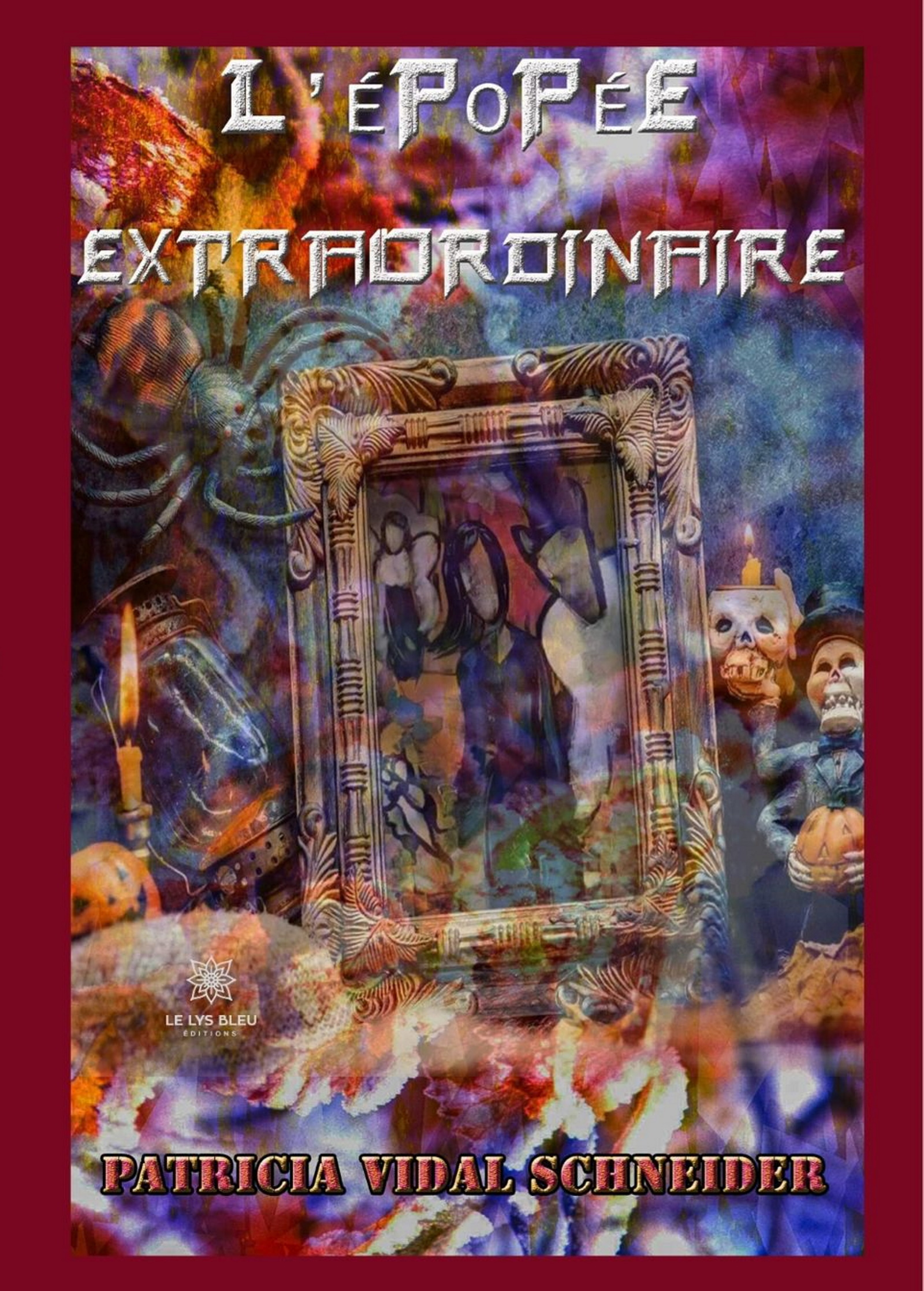 L’Epopée Extra-ordinaire - Patricia Vidal Schneider - ebook