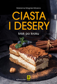 Ciasta i desery krok po kroku - Marianne Magnier-Moreno - książka