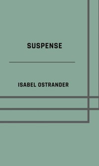 Suspense - Isabel Ostrander - ebook