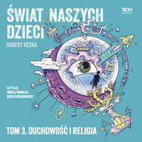 Świat naszych dzieci. Tom 3. Duchowość i religia - Hubert Kęska - ebook + audiobook