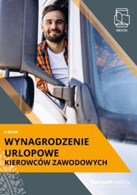 Wynagrodzenie urlopowe kierowców zawodowych - zbiorowa praca - ebook