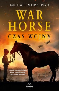 War Horse Czas wojny - Michael Morpurgo - książka