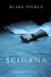 Ścigana (Seria Kryminałów o Riley Paige — Cz. 5) - Blake Pierce - ebook
