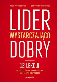 Lider wystarczająco dobry - Prokopowicz Piotr, Drzewiecki Sebastian - książka