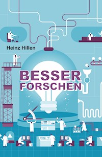 Besser Forschen - Heinz Hillen - ebook