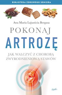 Pokonaj artrozę - Bergasa Ana Maria Lajusticia - książka
