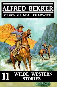 11 wilde Western Stories - Alfred Bekker - ebook