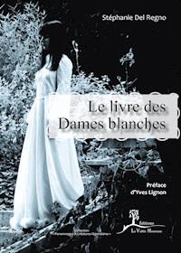Le Livre des Dames blanches - Stéphanie Del Regno - ebook