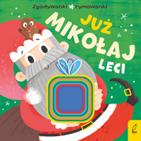 Już Mikołaj leci. Zgadywanki, rymowanki - Patrycja Wojtkowiak-Skóra - książka