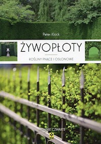 Żywopłoty Rośliny pnące i osłonowe - Klock Peter - książka