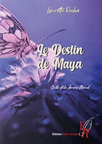 Le destin de Maya - Laurette Rocha - ebook