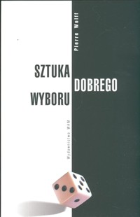 Sztuka dobrego wyboru - Wolff Pierre - książka