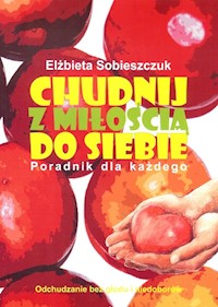 Chudnij z miłością do siebie - Sobieszczuk Elżbieta - książka