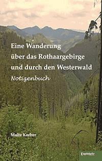 Eine Wanderung über das Rothaargebirge und durch den Westerwald - Malte Kerber - ebook