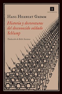 Historia y desventuras del desconocido soldado Schlump - Hans Herbert Grimm - ebook