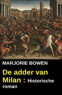 De adder van Milan : Historische roman - Bowen Marjorie - ebook