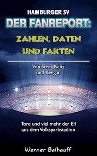 Hamburger SV – Zahlen, Daten und Fakten des Dino der Bundesliga - Werner Balhauff - ebook