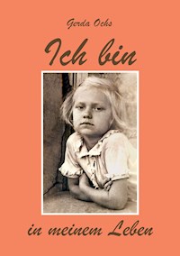 Ich bin in meinem Leben - Gerda Ochs - ebook