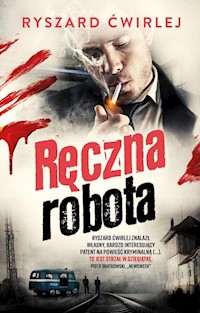Ręczna robota - Ryszard Ćwirlej - ebook + audiobook + książka