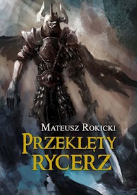Przeklęty rycerz - Rokicki Mateusz - książka