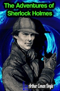 The Adventures of Sherlock Holmes - Arthur Conan Doyle - Arthur Conan Doyle - ebook