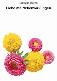 Liebe mit Nebenwirkungen - Sassika Büthe - ebook