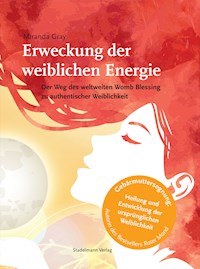 Erweckung der weiblichen Energie - Miranda Gray - ebook