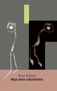 Moja mała schizofrenia - Bidzan Ilona - książka