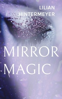 Mirror Magic - Lilian Hintermeyer - ebook
