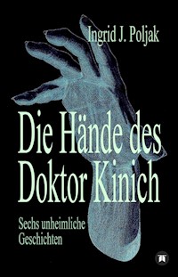 Die Hände des Doktor Kinich - Ingrid Poljak - ebook