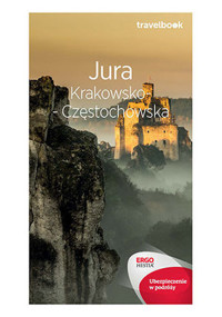 Jura Krakowsko-Częstochowska. Travelbook. Wydanie 3 - Artur Kowalczyk, Monika Kowalczyk - książka