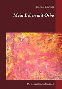 Mein Leben mit Osho - Dietmar Behrendt - ebook