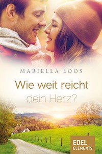 Wie weit reicht dein Herz? - Mariella Loos - ebook