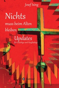 Nichts muss beim Alten bleiben - Josef Ising - ebook