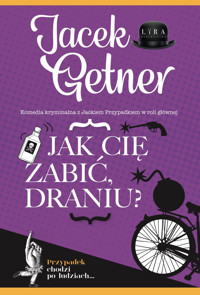 Jak cię zabić, draniu? - Jacek Getner - ebook + audiobook + książka