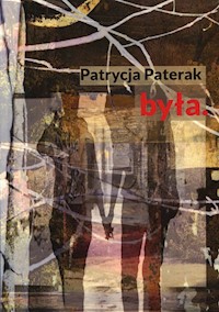 Była - Paterak Patrycja - książka