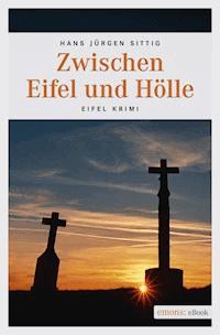 Zwischen Eifel und Hölle - Hans Jürgen Sittig - ebook